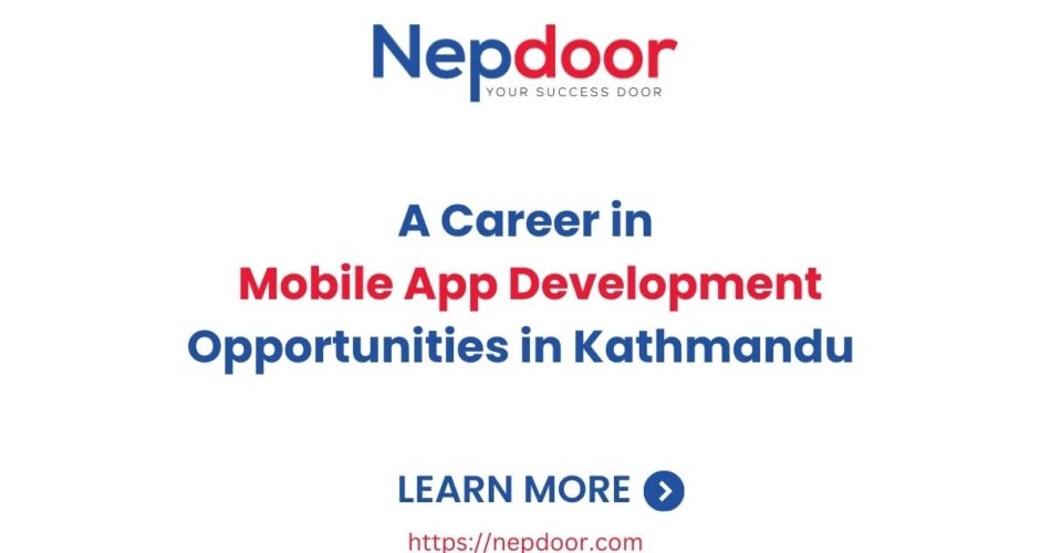 A Career in Mobile App Development Opportunities in Kathmandu-Nepdoor