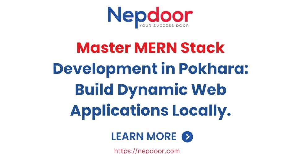 Master MERN Stack Development in Pokhara: Build Dynamic Web Applications Locally.