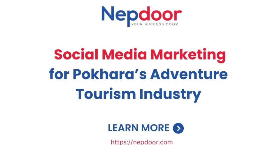 Social Media Marketing for Pokhara’s Adventure Tourism Industry-Nepdoor