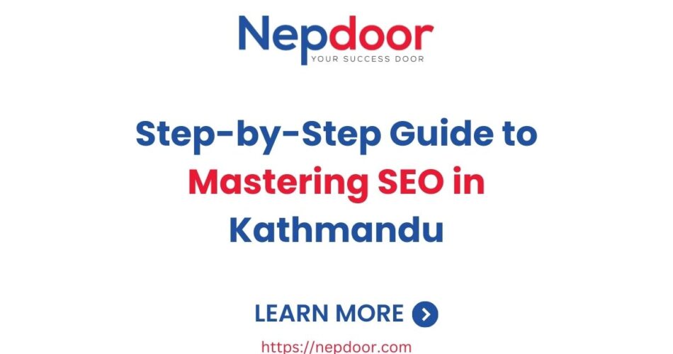 Step-by-Step Guide to Mastering SEO in Kathmandu-Nepdoor