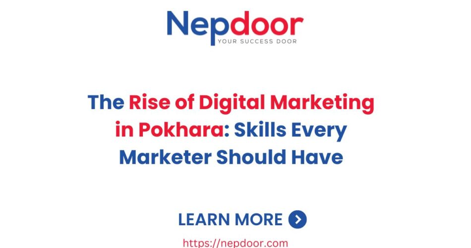 The Rise of Digital Marketing in Pokhara: Skills Every Marketer Should Have