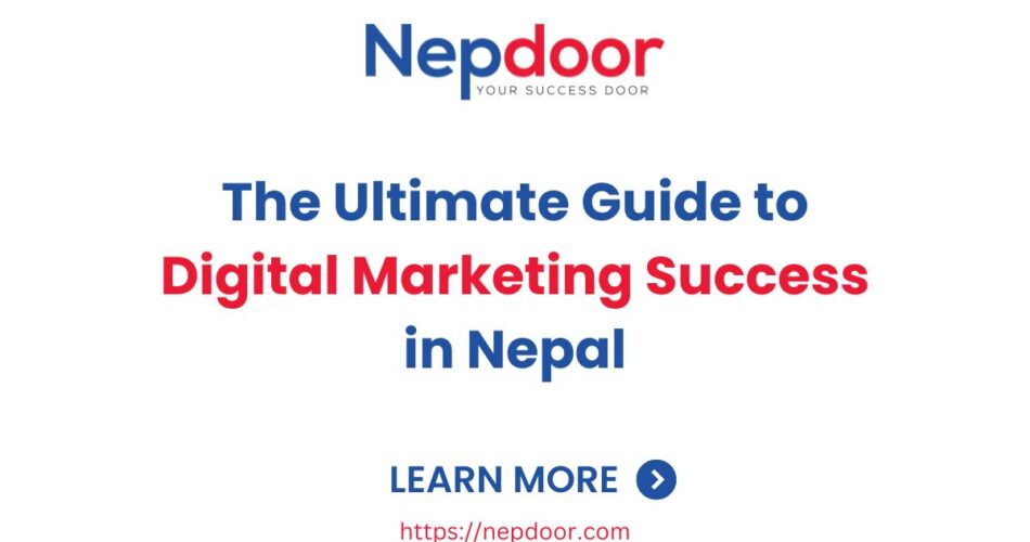 The Ultimate Guide to Digital Marketing Success in Nepal-Nepdoor