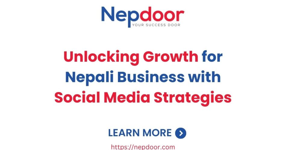 Unlocking Growth for Nepali Business with Social Media Strategies-Nepdoor