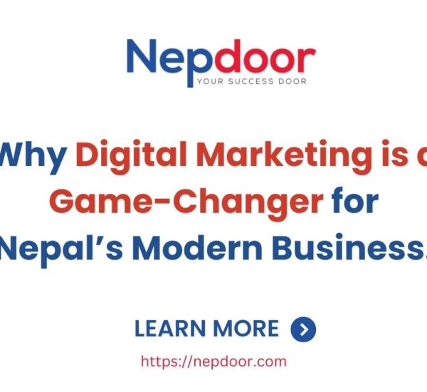 Why Digital Marketing is a Game-Changer for Nepal’s Modern Business.