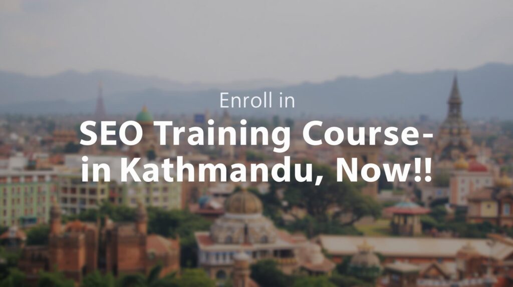 Enroll in an SEO Training Course in Kathmandu to boost digital marketing skills.